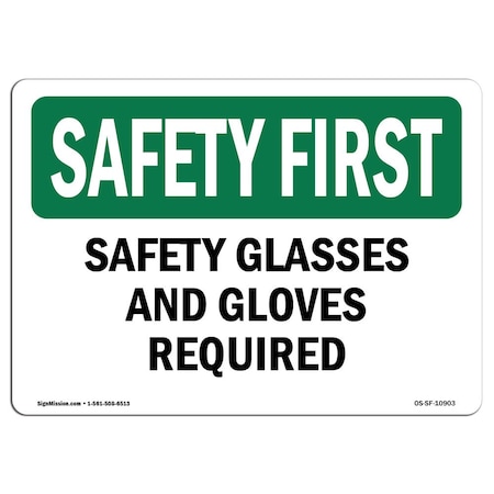 OSHA SAFETY FIRST Sign, Safety Glasses And Gloves Required, 10in X 7in Aluminum